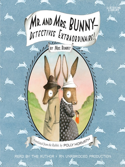Title details for Mr. and Mrs. Bunny - Detectives Extraordinaire! by Polly Horvath - Wait list
